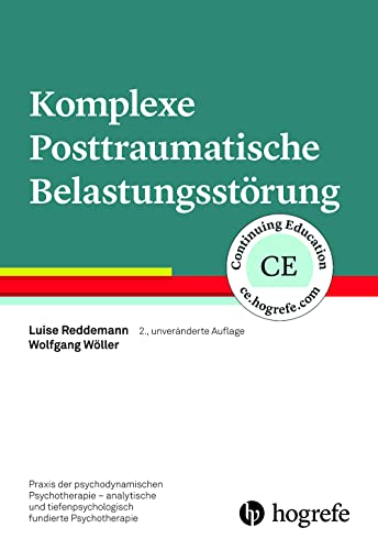 Komplexe Posttraumatische Belastungsstörung (Praxis der psychodynamischen Psychotherapie – analytische und tiefenpsychologisch fundierte Psychotherapie) von Hogrefe Verlag GmbH + Co.