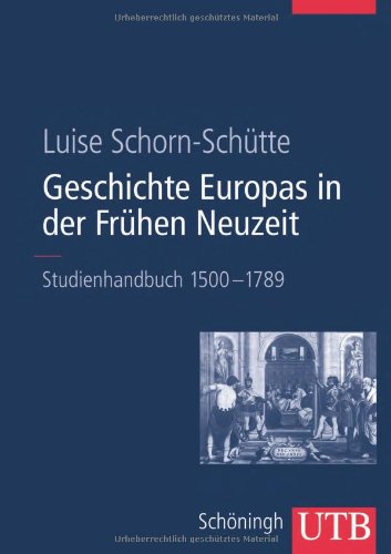 Geschichte Europas in der Frühen Neuzeit. Studienhandbuch 1500-1789