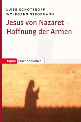 Jesus von Nazaret Hoffnung der Armen (Topos Taschenbücher) von Topos, Verlagsgem.