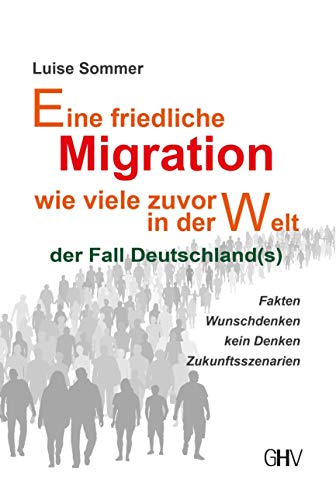 Eine friedliche Migration wie viele zuvor in der Welt: Der Fall Deutschland(s)