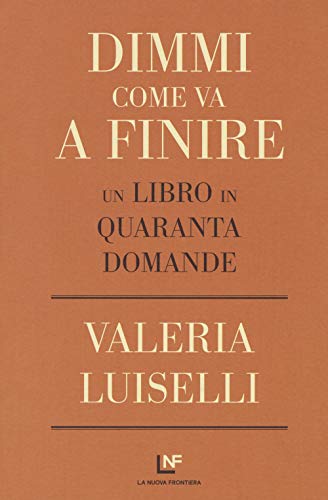 Dimmi come va a finire. Un libro in quaranta domande (Liberamente) von LIBERAMENTE