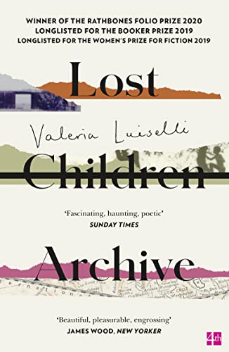 Lost Children Archive: WINNER OF THE DUBLIN LITERARY AWARD 2021