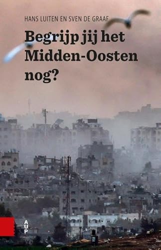 Begrijp jij het Midden-Oosten nog?: HERZIENE EDITIE von Amsterdam University Press