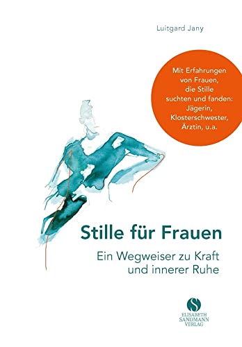 Stille für Frauen. Ein Wegweiser zu Kraft und innerer Ruhe: Mit Erfahrungen von Frauen, die Stille suchten und fanden: Jägerin, Klosterschwester, Ärztin, u.a. Stille für Frauen. Ein Wegweiser zu Kraft und innerer Ruhe: Mit Erfahrungen von Frauen, die Stille suchten und fanden: Jägerin, Klosterschwester, Ärztin, u.a.