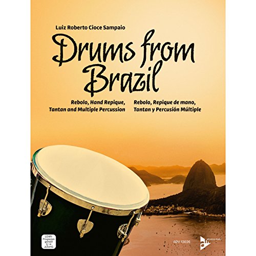 Drums from Brazil: brasilianische Percussion (Rebolo, Hand Repique, Tantan and Multiple Percussion). Lehrbuch. (Advance Music)