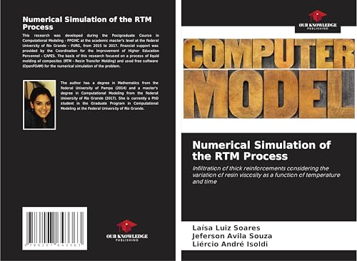 Numerical Simulation of the RTM Process: Infiltration of thick reinforcements considering the variation of resin viscosity as a function of temperature and time von Our Knowledge Publishing