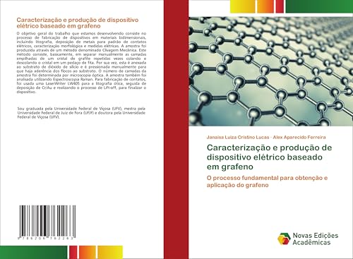 Caracterização e produção de dispositivo elétrico baseado em grafeno: O processo fundamental para obtenção e aplicação do grafeno von Novas Edições Acadêmicas