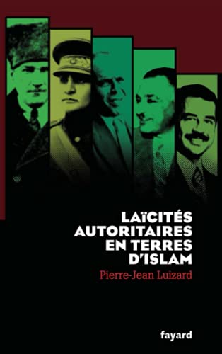 Laïcités autoritaires en terres d'Islam