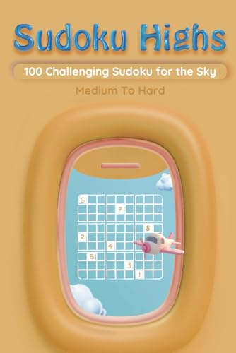 Pocket Sudoku Puzzle Book Sudoku Highs: 100 Medium to Hard Challenging Sudoku Puzzle for Adults, Seniors and Teens Travelers von Independently published