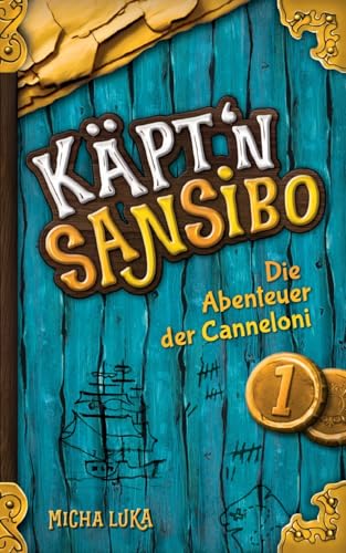 Käptn Sansibo: Die Abenteuer der Canneloni von BoD – Books on Demand