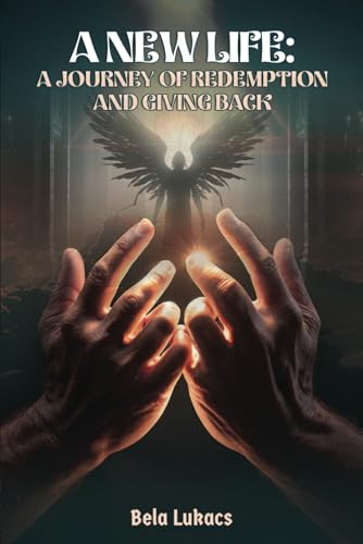 A New Life: A Journey of Redemption and Giving Back von Ghost Writing Partner
