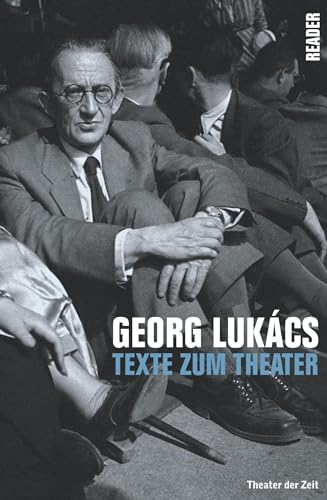 Georg Lukács: Texte zum Theater Georg Lukács: Texte zum Theater