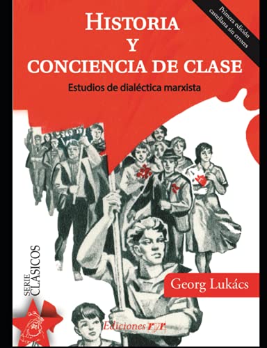 Historia y conciencia de clase: Estudios de dialéctica marxista Historia y conciencia de clase: Estudios de dialéctica marxista von Independently published