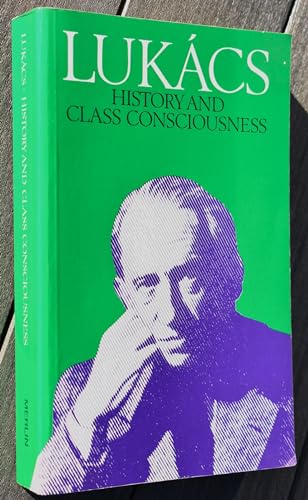 History and Class Consciousness: Studies in Marxist Dialectics