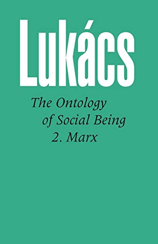 Ontology of Social Being, Volume 2 Marx: Marx'S Basic Ontological Principles Ontology of Social Being, Volume 2 Marx: Marx'S Basic Ontological Principles