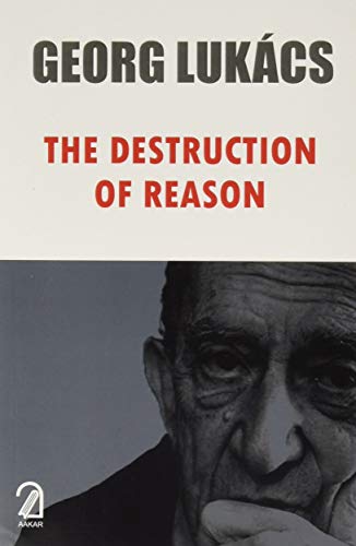 The Destruction of Reason The Destruction of Reason