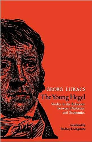 The Young Hegel: Studies in the Relations between Dialectics and Economics (Mit Press)