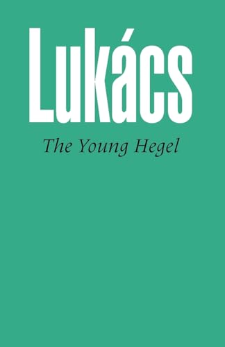 Young Hegel: Studies in the Relations Between Dialectics and Economics