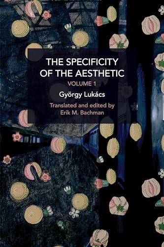 The Specificity of the Aesthetic, Volume 1 (Historical Materialism) von Haymarket Books