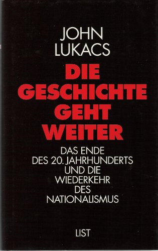 Die Geschichte geht weiter. Das Ende des 20. Jahrhunderts und die Wiederkehr des Nationalismus