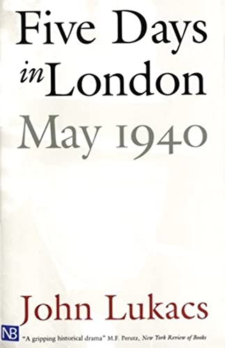 Five Days in London, May 1940 (Yale Nota Bene)