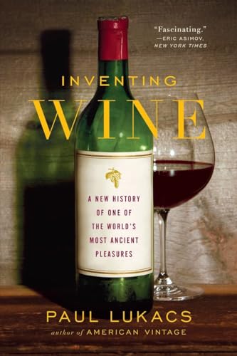 Inventing Wine: A New History of One of the World's Most Ancient Pleasures von W. W. Norton & Company