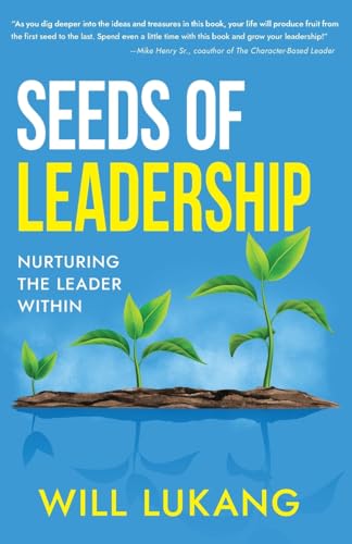 Seeds of Leadership: Nurturing the Leader Within von Emerald Lake Books
