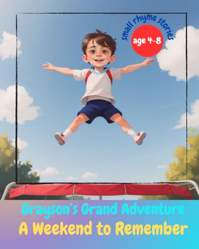 Grayson’s Grand Adventure: A Weekend to Remember von Independently published