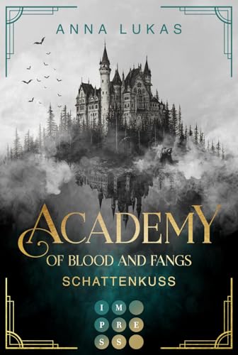 Academy of Blood and Fangs 2: Schattenkuss: Fesselnde Slow Burn Romantasy an einer düsteren Vampirjäger-Academy in Rumänien Academy of Blood and Fangs 2: Schattenkuss: Fesselnde Slow Burn Romantasy an einer düsteren Vampirjäger-Academy in Rumänien