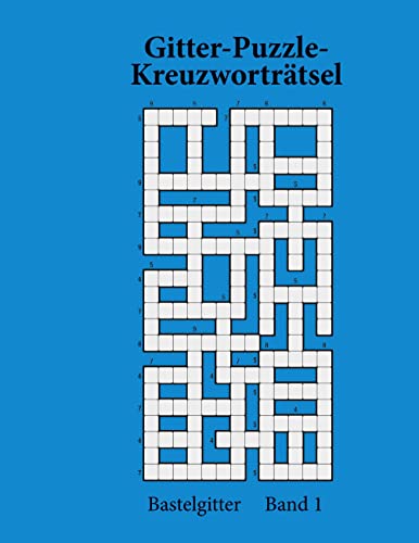 Gitter-Puzzle-Kreuzworträtsel: Bastelgitter Band 1 Gitter-Puzzle-Kreuzworträtsel: Bastelgitter Band 1