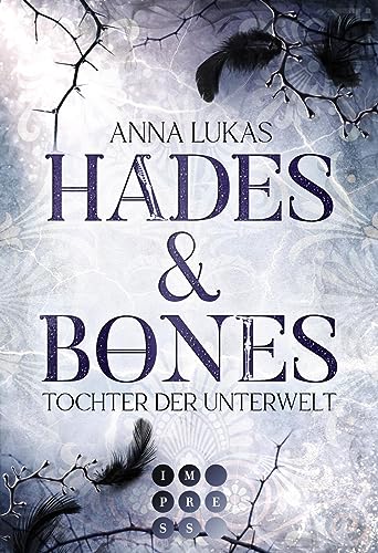 Hades & Bones: Tochter der Unterwelt: Enemies to Lovers Romance trifft auf griechische Mythologie in modernem Urban Fantasy Setting von Carlsen Verlag GmbH