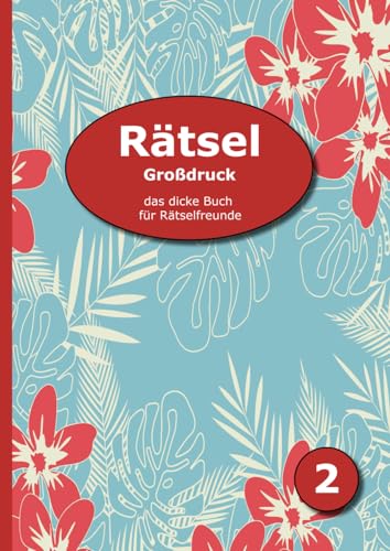 Rätsel Großdruck - das dicke Buch für Rätselfreunde 2: Schwedenrätsel, Kreuzworträtsel, Sudoku, Puzzle-Rätsel, Bastelrätsel und vieles mehr von udv