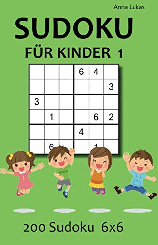 Sudoku für Kinder 1: 200 Sudoku 6x6 von udv