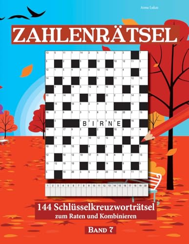 ZAHLENRÄTSEL: 144 Schlüsselkreuzworträtsel zum Raten und Kombinieren 7 von udv