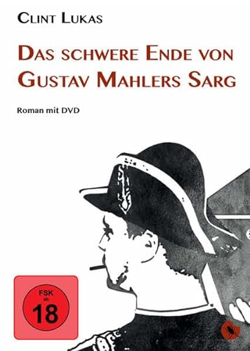 Das schwere Ende von Gustav Mahlers Sarg, m. 1 DVD: Roman