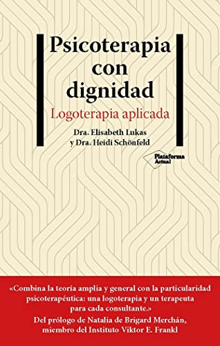 Psicoterapia con dignidad: Logoterapia aplicada von PLATAFORMA EDITORIAL S.L