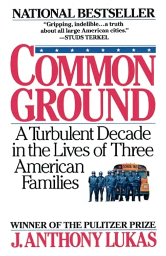Common Ground: A Turbulent Decade in the Lives of Three American Families (Pulitzer Prize Winner) Common Ground: A Turbulent Decade in the Lives of Three American Families (Pulitzer Prize Winner) von Vintage