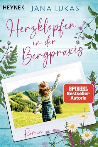 Herzklopfen in der Bergpraxis: Roman (Die Bergpraxis, Band 1) von Heyne Verlag