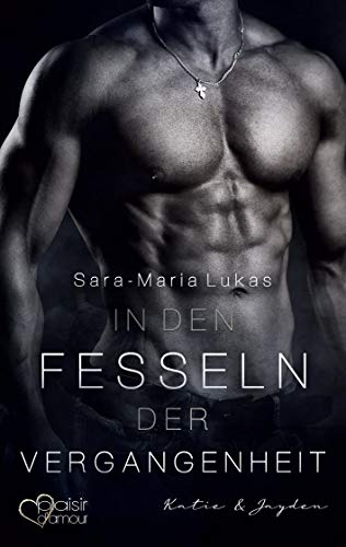 In den Fesseln der Vergangenheit von Plaisir d'Amour Verlag