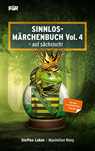 Sinnlos-Märchenbuch Vol. 4: - auf sächsisch