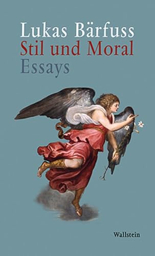 Stil und Moral: Essays von Wallstein Verlag GmbH