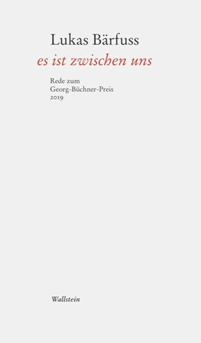 es ist zwischen uns: Rede zum Georg-Büchner-Preis 2019 von Wallstein Verlag GmbH