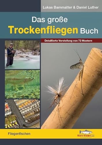 Das große Trockenfliegen-Buch: inkl. detaillierter Vorstellung von 72 Mustern