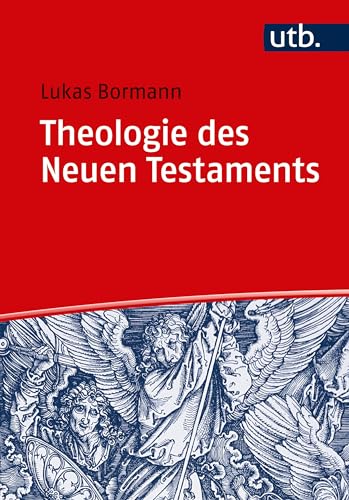Theologie des Neuen Testaments: Grundlinien und wichtigste Ergebnisse der internationalen Forschung (Basiswissen Theologie und Religionswissenschaft)