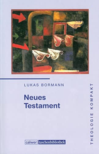 Theologie kompakt: Neues Testament: Band 3 von Calwer Verlag GmbH