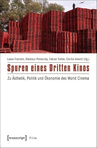 Spuren eines Dritten Kinos: Zu Ästhetik, Politik und Ökonomie des World Cinema (Film) von Transcript Verlag
