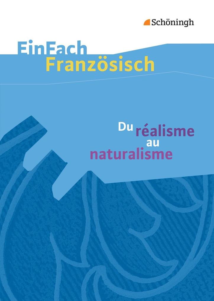 Du réalisme au naturalisme Textausgabe von Schöningh im Westermann