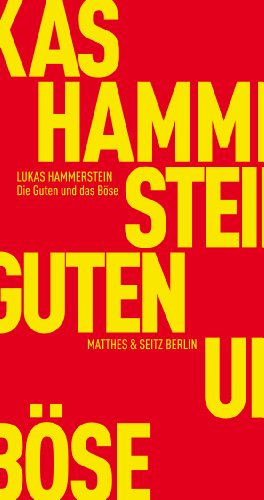 Die Guten und das Böse: Ein Deutschland-Essay (Fröhliche Wissenschaft) von Matthes & Seitz Berlin