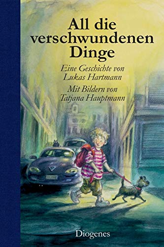 All die verschwundenen Dinge (Kinderbücher) von Diogenes Verlag AG
