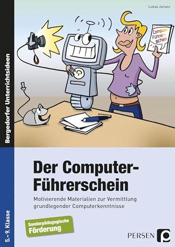Der Computer-Führerschein - SoPäd Förderung: Motivierende Materialien zur Vermittlung grund legender Computerkenntnisse - Office 2010 (5. bis 9. ... Computerkenntnisse (5. bis 9. Klasse)